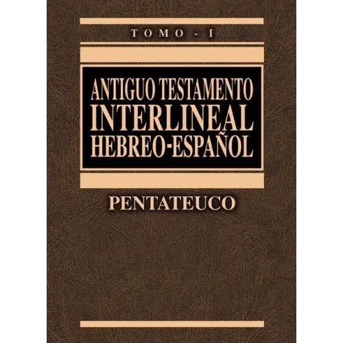 Antiguo Testamento Interlineal Hebreo-Español Vol. 1: Pentateuco 1
