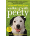 Walking with Peety: The Dog Who Saved My Life