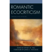 Romantic Ecocriticism: Origins and Legacies
