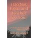 I Do Not Exist and Neither Do You!: Realizing the Essence of Being