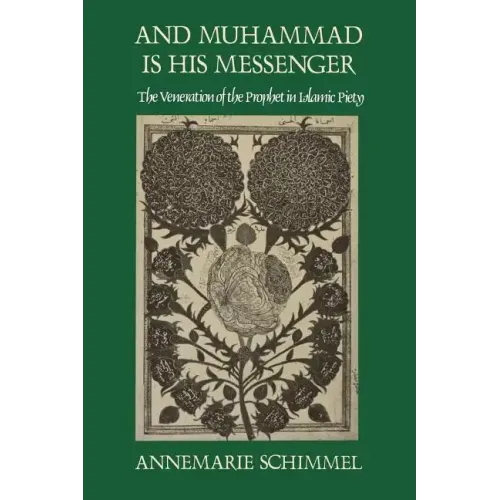 And Muhammad Is His Messenger: The Veneration of the Prophet in Islamic Piety