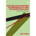 Nature and Nurture in Personality and Psychopathology: A Guide for Clinicians