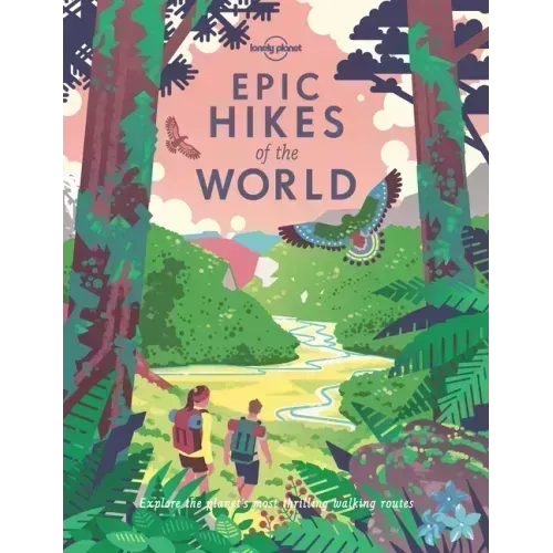 Lonely Planet Epic Hikes of the World