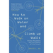 How to Walk on Water and Climb Up Walls: Animal Movement and the Robots of the Future