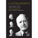 Lutoslawski's Worlds