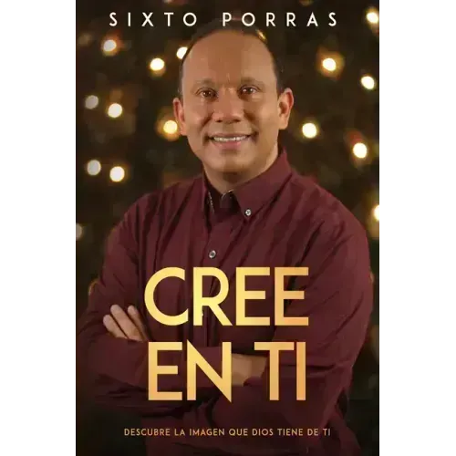 Cree En Ti: Descubre La Imagen Que Dios Tiene de Ti