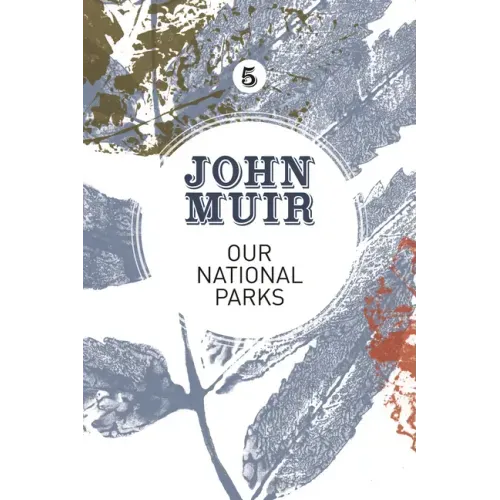 Our National Parks: A Campaign for the Preservation of Wilderness