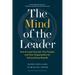 The Mind of the Leader: How to Lead Yourself, Your People, and Your Organization for Extraordinary Results
