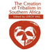 The Creation of Tribalism in Southern Africa