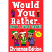 Would You Rather Challenge Game Christmas Edition: A Family and Interactive Activity Book for Boys and Girls Ages 6, 7, 8, 9, 10, and 11 Years Old - G