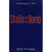 Stalin and the Bomb: The Soviet Union and Atomic Energy, 1939-1956