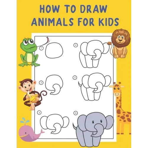 How to Draw Animals for Kids: A Fun and Simple Step-by-Step Drawing and Activity Book - Learn to Draw Book For Kids