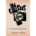 Jesus Thru the Lens: God's Inspirations Are All Around Us