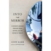 Into the Mirror: A Buddhist Journey Through Mind, Matter, and the Nature of Reality