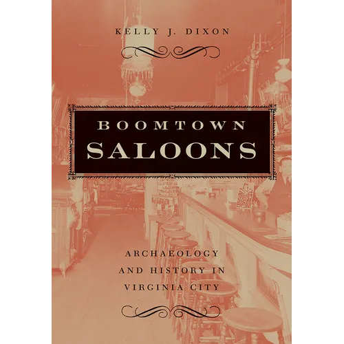 Boomtown Saloons: Archaeology and History in Virginia City