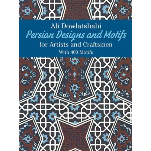 Persian Designs and Motifs for Artists and Craftsmen