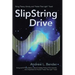 SlipString Drive: String Theory, Gravity, and "Faster Than Light" Travel