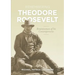 Remembering Theodore Roosevelt: Reminiscences of His Contemporaries