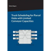 Truck Scheduling for Parcel Hubs with Limited Conveyor Capacities