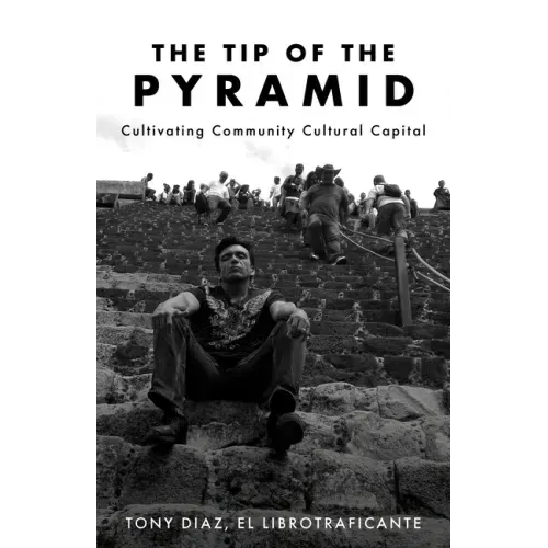 The Tip of the Pyramid: Cultivating Community Cultural Capital