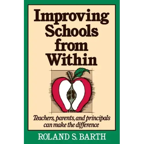 Improving Schools from Within: Teachers, Parents, and Principals Can Make the Difference