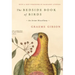 The Bedside Book of Birds: An Avian Miscellany