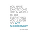 Act Accordingly: A Philosophical Framework