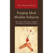 Forging Ideal Muslim Subjects: Discursive Practices, Subject Formation, & Muslim Ethics