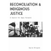 Reconciliation and Indigenous Justice: A Search for Ways Forward