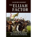The Elijah Factor: The Critical and Tragic Duplicity of the New Testament, The Tale of Two Messiahs, and the Origin of Antisemitism