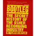 Bootleg: The Secret History of the Other Recording Industry