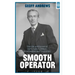 Smooth Operator: The Life and Times of Cyril Lakin, Editor, Broadcaster and Politician