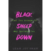 Black Sheep Down: What You Escape To May Enslave You