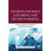 Neuroeconomics, Judgment, and Decision Making