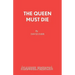 The Queen Must Die