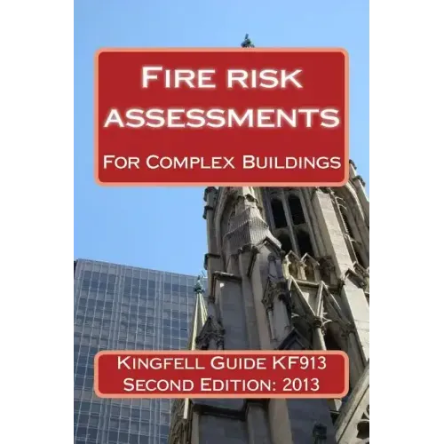 Kingfell Guide KF913 - Second edition: Fire risk assessments for complex buildings