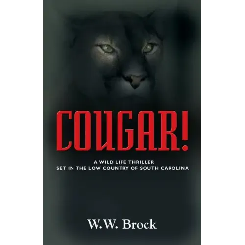 Cougar!: A Wildlife Thriller Set in the Low Country of South Carolina