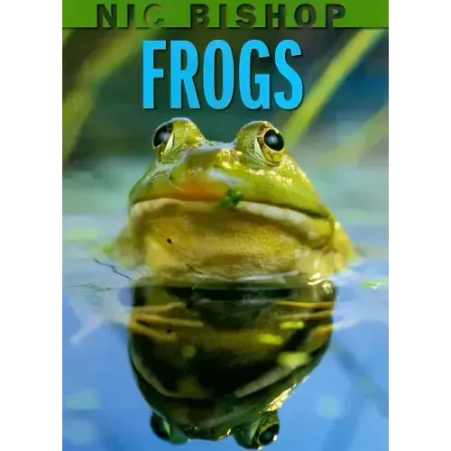 Nic Bishop: Frogs