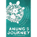 Anung's Journey: An Ancient Ojibway Legend as Told by Steve Fobister