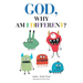 God, Why Am I Different?