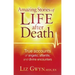 Amazing Stories of Life After Death: True Accounts of Angelic, Afterlife, and Divine Encounters