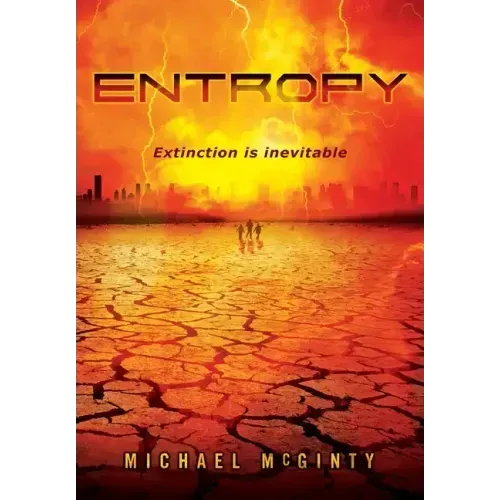 Entropy: A Post-Apocalyptic Novel of the End of Humanity