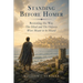 Standing Before Homer: Restoring the Way The Iliad and The Odyssey Were Meant to Be Heard