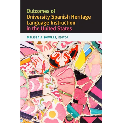 Outcomes of University Spanish Heritage Language Instruction in the United States