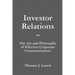 Investor Relations: The Art and Philosophy of Effective Corporate Communications