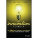 The Innovation Formula: The 14 Science-Based Keys for Creating a Culture Where Innovation Thrives