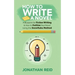 How To Write A Novel: A Blueprint For Fiction Writing & How To Outline Your Novel Using The Snowflake Method