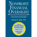 Nonprofit Financial Oversight: The Concise and Complete Guide for Boards and Finance Committees