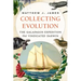 Collecting Evolution: The Galapagos Expedition That Vindicated Darwin