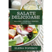 Salate Delicioase: Bucurie Culinară pentru Gustul Tău